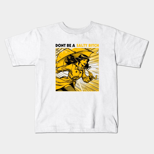 Dont Be a Salty Bitch Pop Art Style Kids T-Shirt by Joker Keder